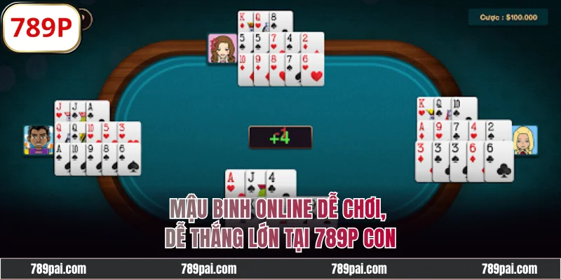 Mậu Binh Online Dễ Chơi, Dễ Thắng Lớn Mỗi Ngày Tại 789P