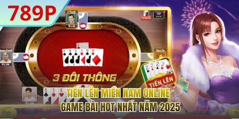 Tiến Lên Miền Nam Online - Game Bài Hot Nhất Năm 2025